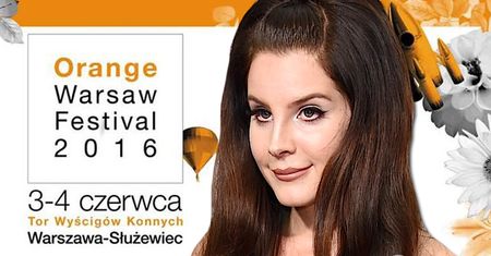 Znamy gwiazdy Orange Warsaw Festival 2016! Lana Del Rey to nie jedyna wielka gwiazda