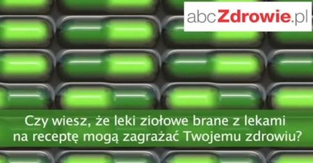 Fakty o zdrowiu - Preparaty ziołowe mogą być szkodliwe dla zdrowia