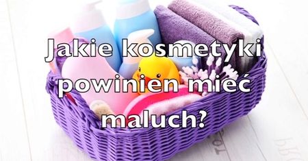 Kosmetyki dla dzieci, które mogą mieć inne zastosowanie dla dorosłych