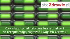 Fakty o zdrowiu - Preparaty ziołowe mogą być szkodliwe dla zdrowia
