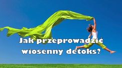Jak przeprowadzić wiosenny detoks?