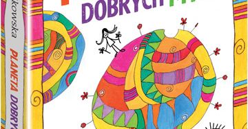 "Planeta dobrych myśli" Beaty Pawlikowskiej