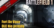 Battlefield 1 - DLC Nie przejdą - Fort De Vaux wrażenia