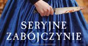 Seryjne zabójczynie. Ich okrucieństwo budzi przerażenie