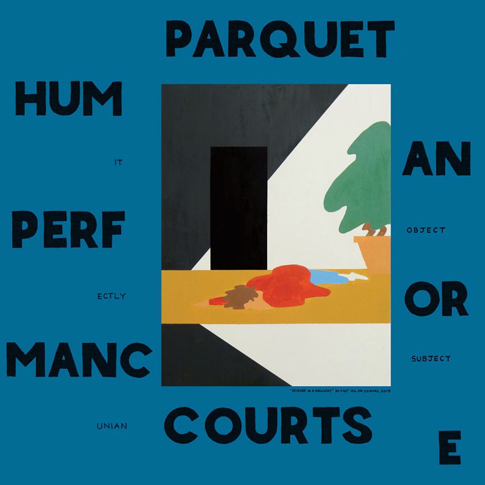 Parquet Courts - "Human Performance"