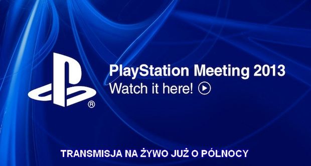 Oglądaj na żywo PlayStation Meeting 2013 - zobacz z nami PlayStation 4, czy cokolwiek innego, co pokażą