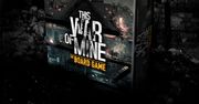 This War of Mine zostanie... planszówką