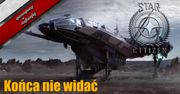 Star Citizen - Końca nie widać