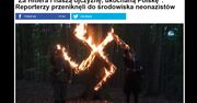 Kulisy reportażu o neonazistach. Kittel: "Mogło stać się coś złego"