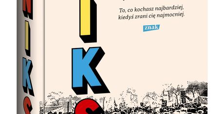 To co kochasz najbardziej, kiedyś zrani cię najmocniej