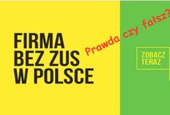 Przedsiębiorcy nie muszą płacić ZUS - przekonują reklamy. Sprawdziliśmy, czy to możliwe